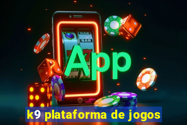 k9 plataforma de jogos